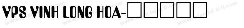 VPS Vinh Long Hoa字体转换